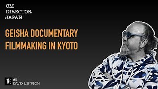 Geisha Documentary Filmmaking in Kyoto True Stories with Peter MacIntosh
