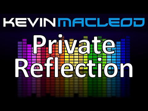 Kevin MacLeod: Private Reflection