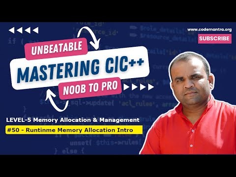 #50 | Run Time Memory Allocation Introduction | Mastering in C/C++ [ CODEMANTRA-2024 ]