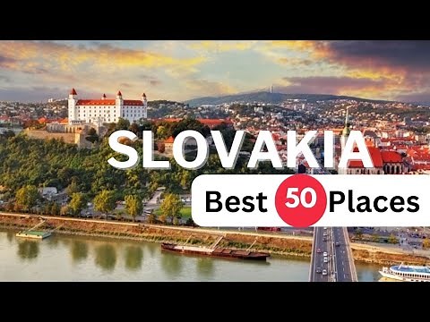 Slovakia's Top 50: A Traveler's Paradise | 4K | Top 50 Places to Visit in Slovakia