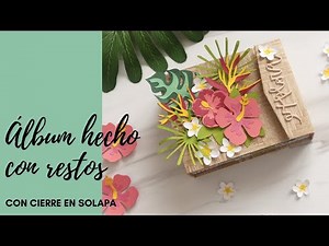 SCRAPBOOKING TUTORIAL: SUMMER ALBUM WITH PAPER SCRAPS (EASY SPINE) FLAP CLOSURE.