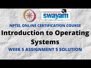 Introduction to Operating Systems | NPTEL | Week 5 Assignment 5 Solution | July 2021