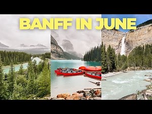 Banff in June: Our 5-Day Itinerary (Beginner-Friendly Hikes + Must-See Spots!)