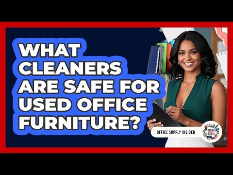 What Cleaners Are Safe For Used Office Furniture?
