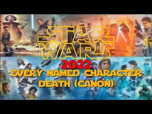 Star Wars Saga Every Named Character Death 2022 [Canon]