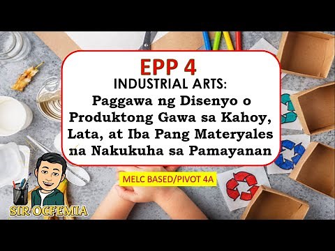 EPP4 IA Paggawa ng Disenyo o Produktong Gawa sa Kahoy, Lata, at Iba Pang Materyales na Nakukuha