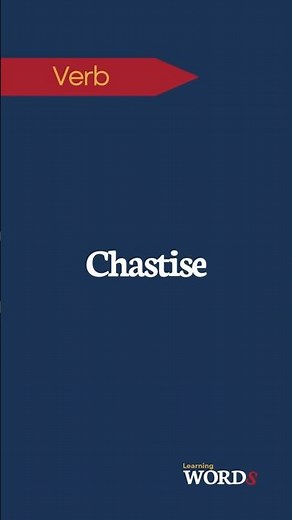 Chastise | To criticize or reprimand severely