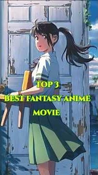 Top three best anime fantasy movie ll anime 3 best movie