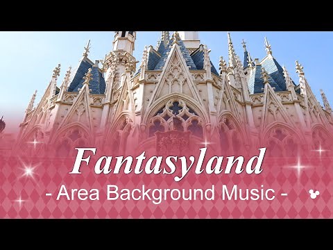 Fantasyland - Area Music | at Tokyo Disneyland
