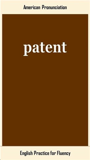patent, How to Say or Pronounce PATENT in American, British English, Pronunciation