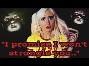 "I PROMISE I WON'T STRANGLE YOU.." | SCARY DOLL STORY!