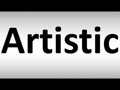 How to Pronounce Artistic