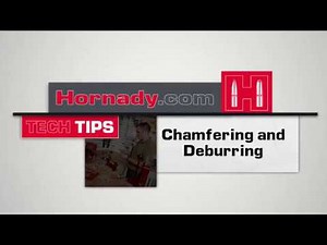 Hornady® TECH TIPS: Chamfering and Deburring