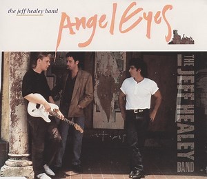 The Jeff Healey Band - Angel Eyes