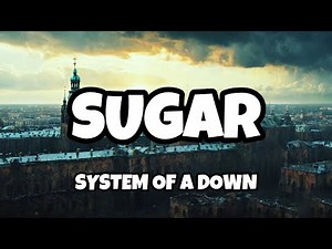 System Of A Down - Sugar - Lyric Video