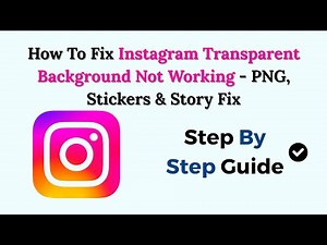 How To Fix Instagram Transparent Background Not Working (2026) – PNG, Stickers & Story Fix