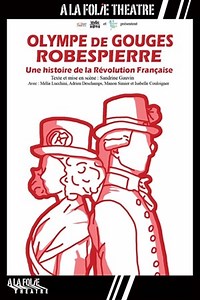 Olympe de Gouges – Robespierre, une histoire de la Révolution Française