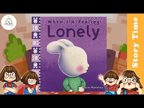 WHEN I'M FEELING LONELY by Trace Moroney ~ Kids Book Storytime, Kids Book Read Aloud, Bedtime Story