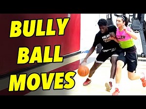 5 Bully Ball Basketball Moves and Drills