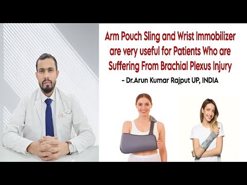 The Benefits of Employing an Arm Pouch Sling & Wrist Immobilizer for Brachial Plexus Injury Patients
