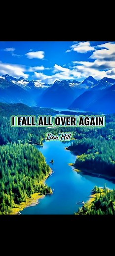 231K views · 6.8K reactions | I Fall All Over Again - Dan Hill #yricvideo #songlyrics #musicvideo #lovesongs #fypreels | WeñsieMarie Lyrics | Facebook