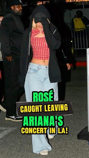 ROSÉ Caught Leaving Ariana’s Concert in LA! 👀🇺🇸 #rose #blackpink #shorts