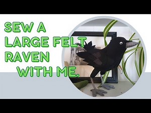 Sew a large felt Raven with me. Easy sewing. #sew #felt #utorial #easy ThyWitchsKitchen