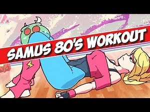 Samus 80's workout