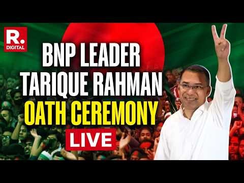 Tarique Rahman LIVE: BNP Leader's Oath Ceremony |Bangladesh's New PM |BNP | EX-PM Khalida Zia's Son