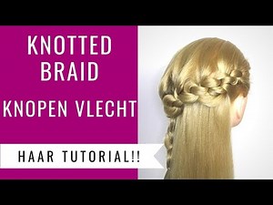VLECHTEN MET KNOPEN | KNOTTED BRAID TUTORIAL | Dazzling Beauty