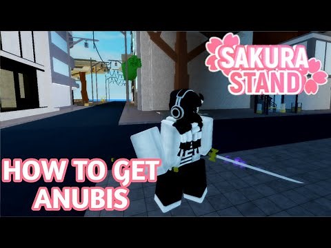 Sakura Stand How to get Anubis