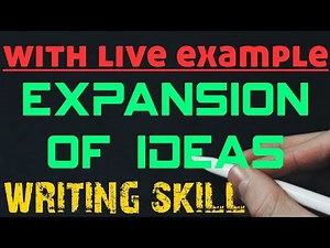 Expansion of ideas ! writing skill !with live example!must watch!