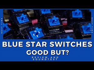 Blue Star Linear Switches: Disappointing Linears by Next Time? Review and Soundtest on Vega 65