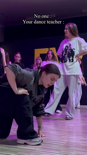 Your dance teacher on a random Tuesday be like