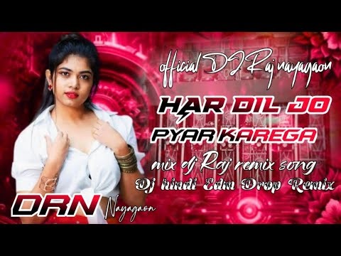 Har Dil Jo Pyar Karega || Old Hindi Song || Dj remix Song || dj Hindi song || EDM drop mix || #dj