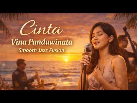 Cinta – Vina Panduwinata 🎷 Smooth Jazz Fusion | Kenangan Lama Rasa Baru