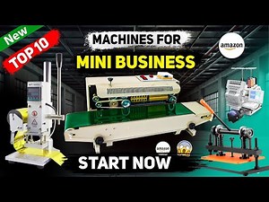 10 Small Business Machines You Can use to Start a Profitable Mini Manufacturing Business