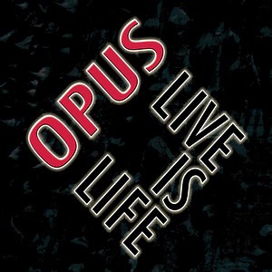 Live is life (Opus) - Paroles et accords - La Boîte à chansons ♫