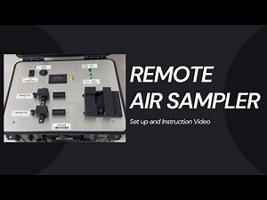 Remote Air Sampler: Set up and Instructions