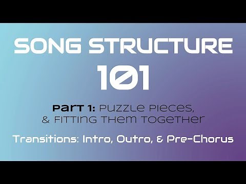SONG STRUCTURE 101 (Pt. 1-B) - TRANSITIONS: Intro, Outro, & Pre-Chorus