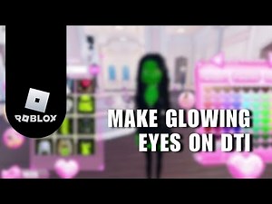 How You Can Make Glowing Eyes Without Custom Make Up On Dress To Impress - VIP Needed