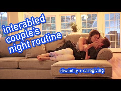 Interabled Couple's Night Routine - Caregiving & Disability / Squirmy and Grubs