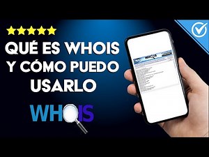 ¿Qué es WHOIS y de qué Forma Puedo Utilizarlo? | Guía Rápida y Completa