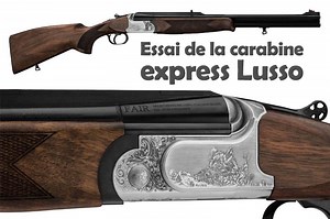 Présentation et essai de la carabine express de chasse Lusso - Chassons.com