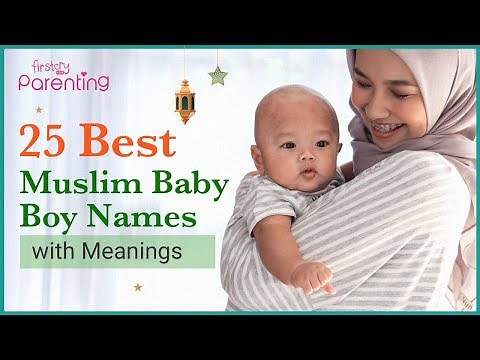 25 Trending & Modern Muslim/Islamic Baby Boy Names with Meanings