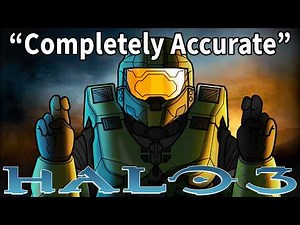A Completely Accurate Summary of Halo 3