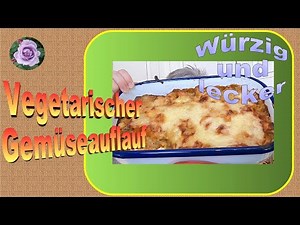 vegetarischer Gemüseauflauf - auch vegan möglich