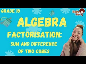 Grade 10 Algebra: Factorise the sum and difference of cubes