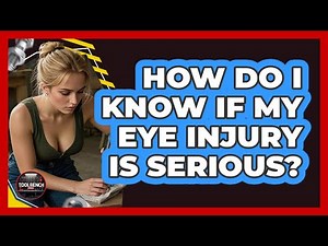 How Do I Know if My Eye Injury Is Serious?