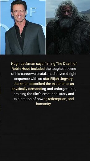 Hugh Jackman Says Robin Hood Fight Scene Was the Toughest of His Career